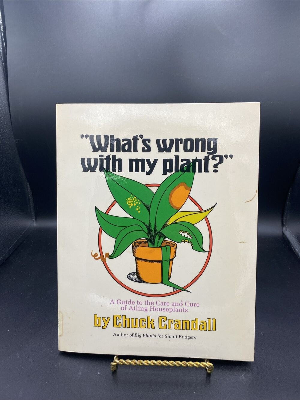“What’s Wrong With My Plant” By Chuck Crandall Guide To Plant Care 1977